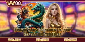 Rồng Hổ W88: Trải nghiệm cá cược hấp dẫn đến từng giây